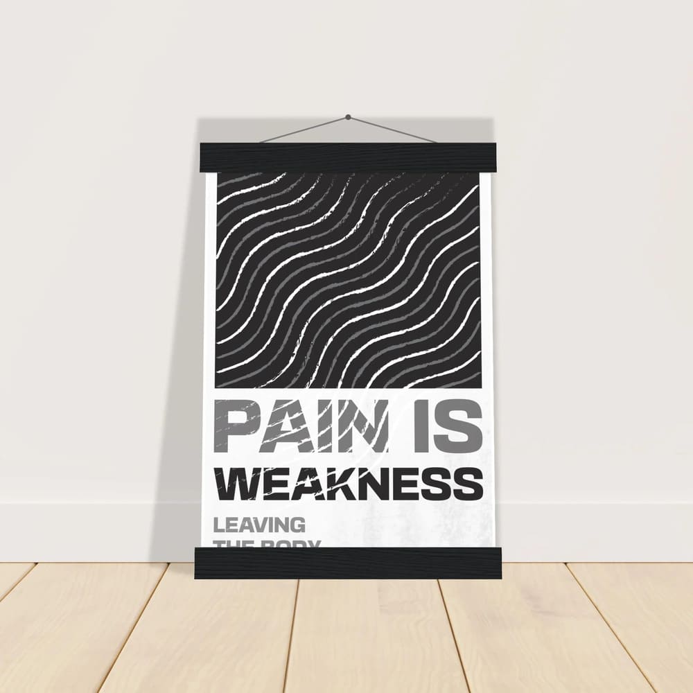 Pain Is Weakness Leaving the Body - Strength Poster