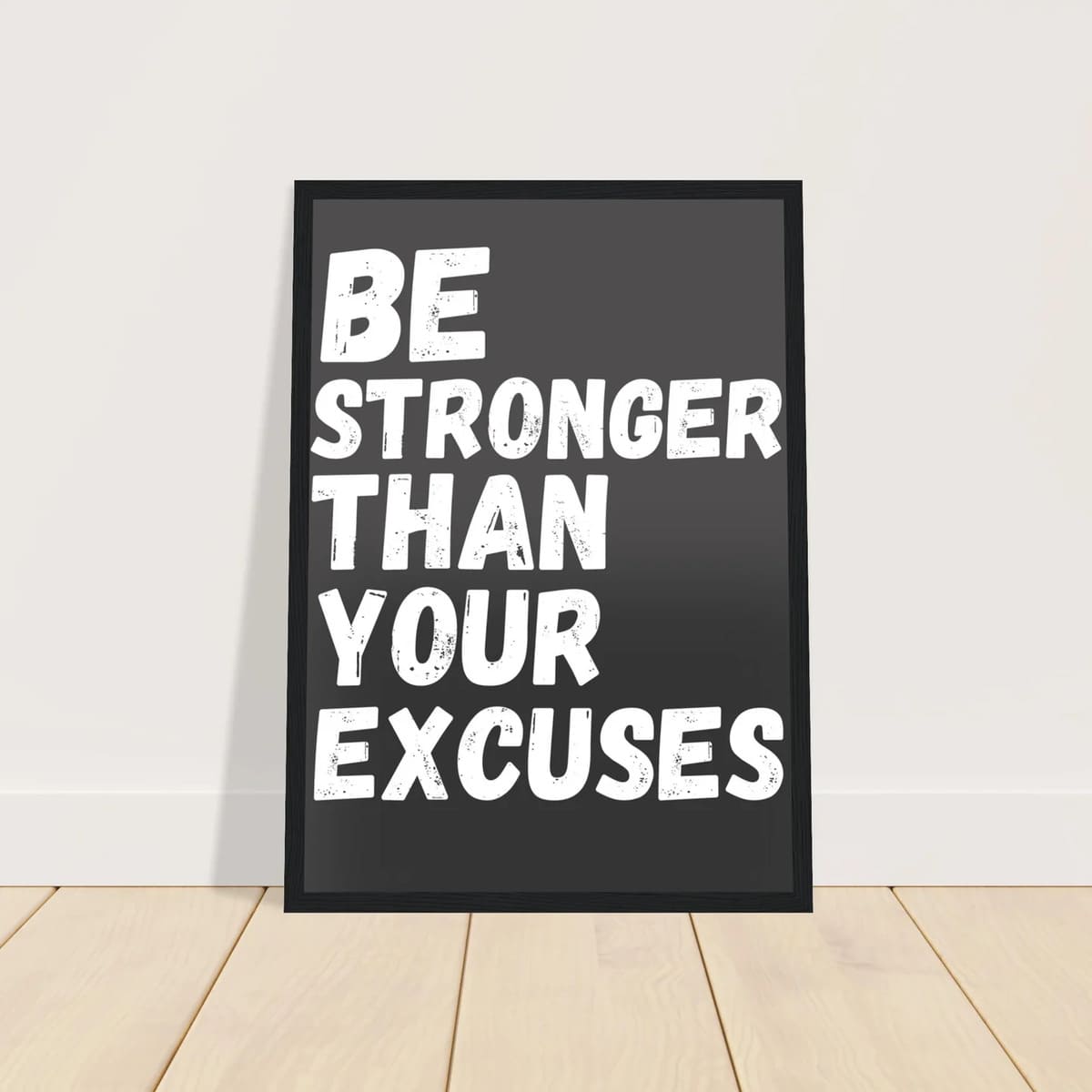 Be Stronger Than Your Excuses - Gym Motivation Poster