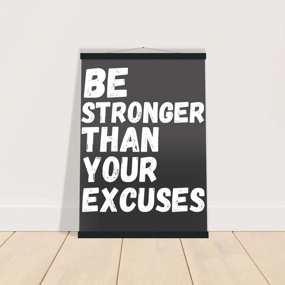 Be Stronger Than Your Excuses - Gym Motivation Poster
