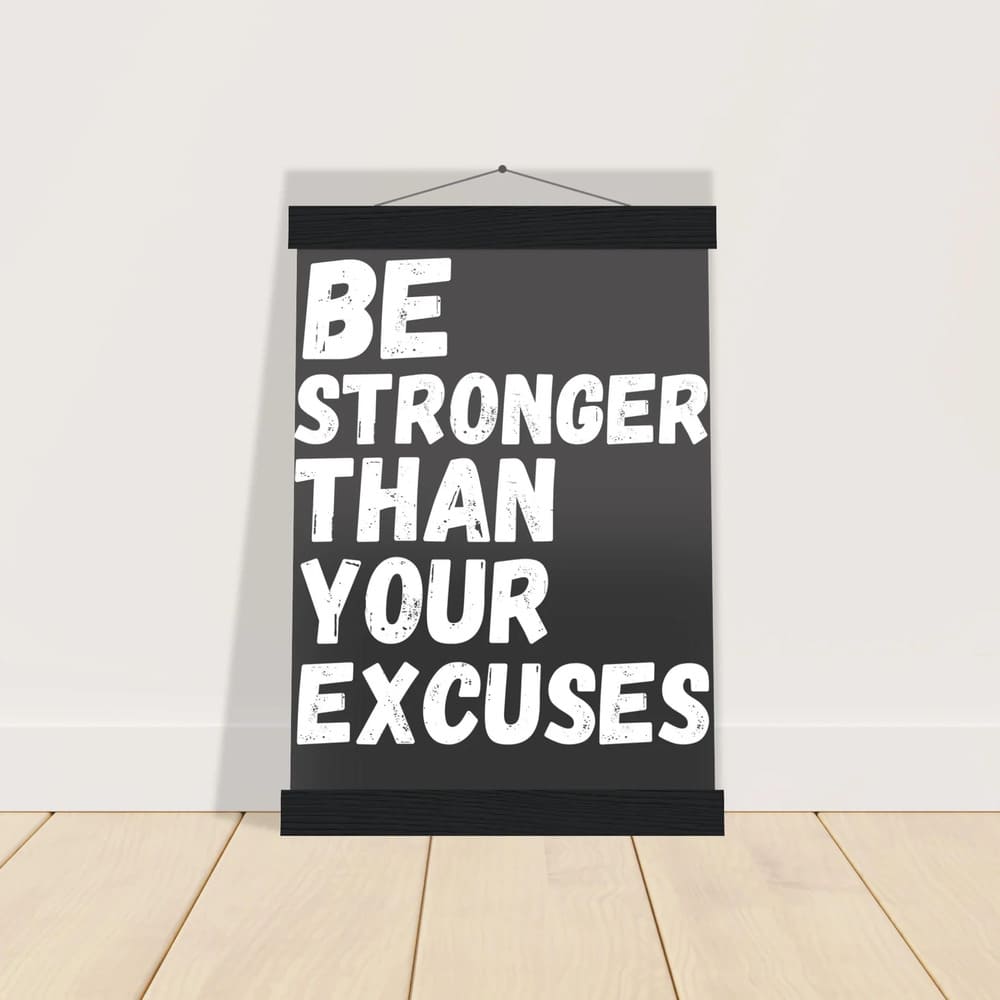 Be Stronger Than Your Excuses - Gym Motivation Poster