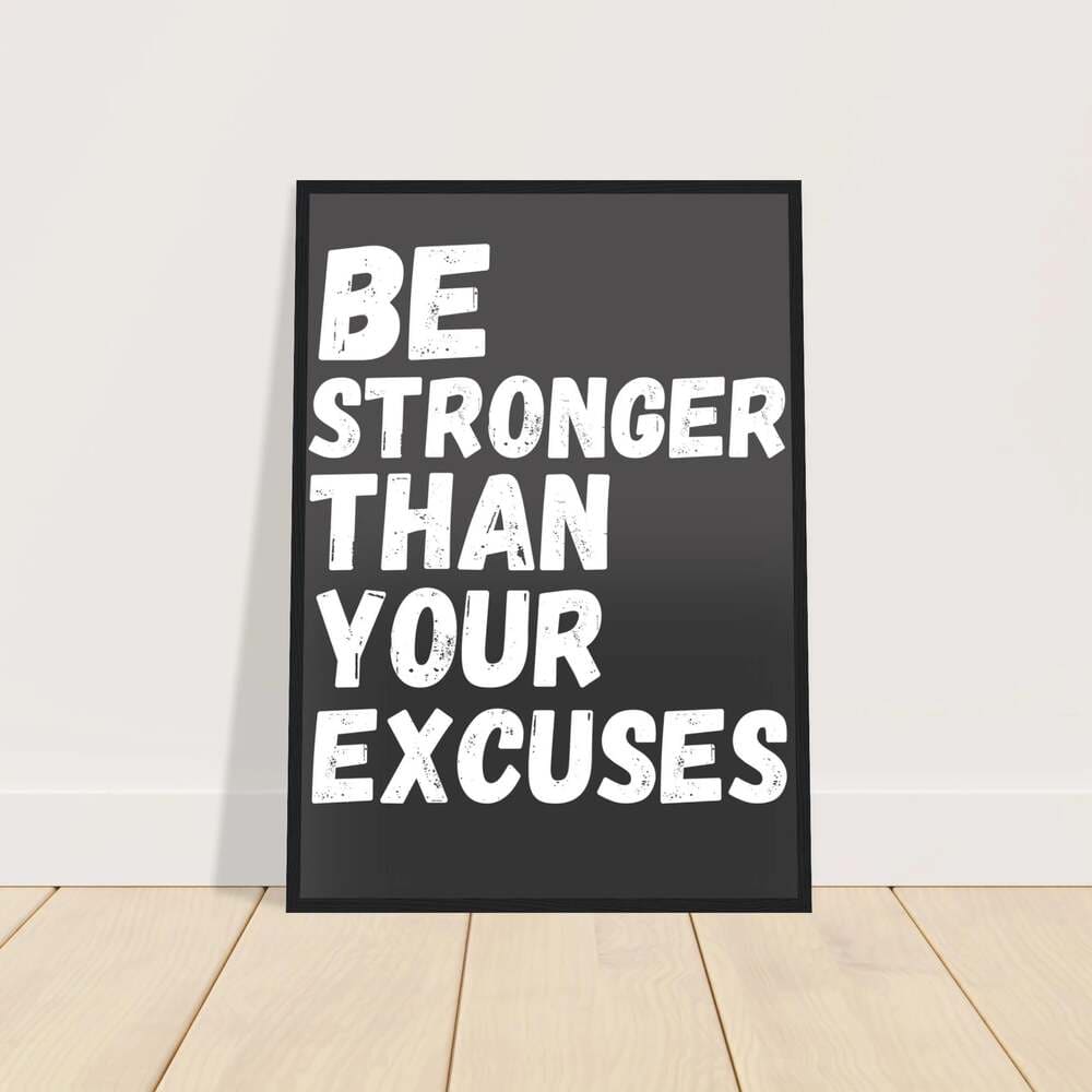 Be Stronger Than Your Excuses - Gym Motivation Poster