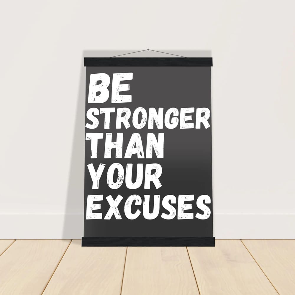Be Stronger Than Your Excuses - Gym Motivation Poster