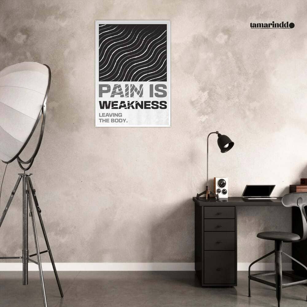 Pain Is Weakness Leaving the Body - Strength Poster
