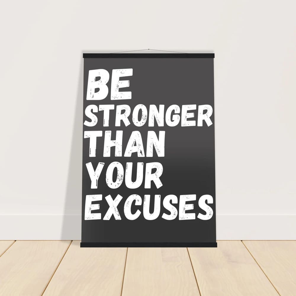Be Stronger Than Your Excuses - Gym Motivation Poster