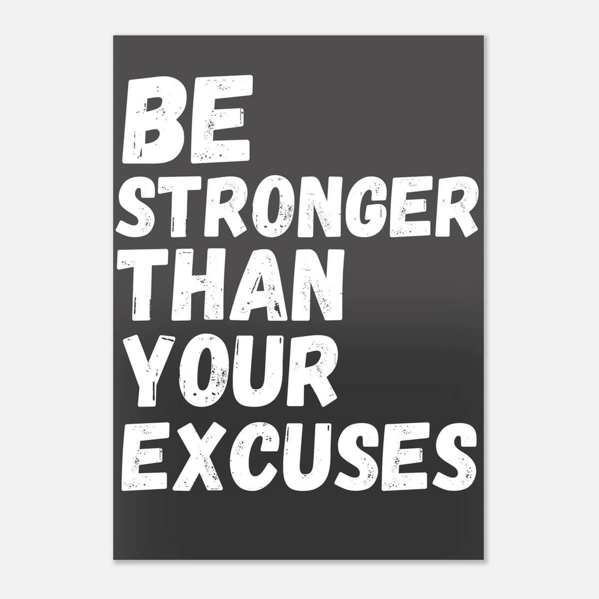 Be Stronger Than Your Excuses - Gym Motivation Poster